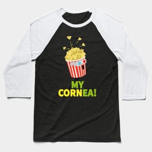 My Cornea | Popcorn | 3d Glasses Baseball T-Shirt